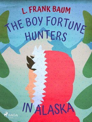cover image of The Boy Fortune Hunters in Alaska